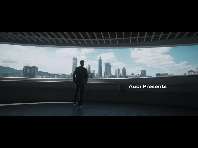 Audi A8 x 毛加恩｜新世代領袖進化之路