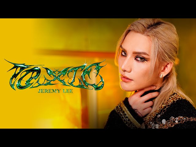 Jeremy 李駿傑 《TOXIC!》Official Music Video + Dance Version