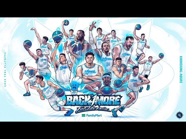 高雄全家海神 Kaohsiung Aquas / 2024-25 季後賽形象片 #Back4More #ForTheWin